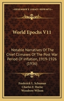 World Epochs V11: Notable Narratives Of The Chief Climaxes Of The Post War Period Of Inflation, 1919-1926 1162557451 Book Cover
