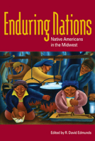 Enduring Nations: Native Americans in the Midwest 0252075374 Book Cover