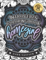 Introverts Coloring Book: Homegine: A Sarcastic Relaxing Colouring Gift Book For Adults B08RY9W9GR Book Cover