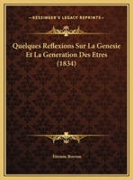 Quelques Reflexions Sur La G�n�sie Et La G�n�ration Des �tres (Classic Reprint) 1149720034 Book Cover