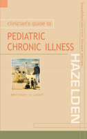 Clinican's Guide to Pediatric Chronic Illness 0071347208 Book Cover