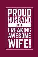 Proud Husband of a Freaking Awesome Wife: Diary | Notebook | Blank Lined Journal For Valentines Day Gift | I Love You Gifts for Husband Wife Couples 1660569974 Book Cover