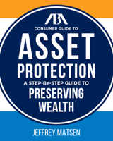 The ABA Consumer Guide to Asset Protection: A Step-by-Step Guide to Preserving Wealth 1627227652 Book Cover