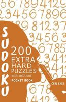 Sudoku 200 Extra Hard Puzzles with Solutions: Sudoku Sage Pocket Size Book 1535271469 Book Cover