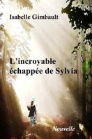 L'incroyable échappée de Sylvia 2956373005 Book Cover