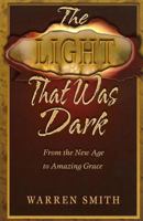 The Light That Was Dark 1881273067 Book Cover
