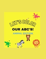 Let's Color The ABC's - Animal Edition B094N3L4BH Book Cover