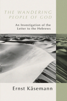 The Wandering People of God: An Investigation of the Letter to the Hebrews 157910875X Book Cover