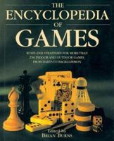 The Encyclopedia of Games: Rules and Strategies for More than 250 Indoor and Outdoor Games, from Darts to Backgammon 1586630962 Book Cover