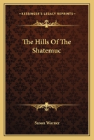 The Hills of the Shatemuc 1518604994 Book Cover