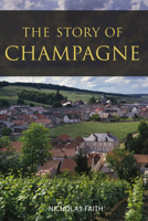 The Story of Champagne 1913141829 Book Cover