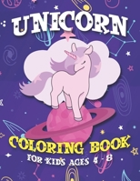 Unicorn Coloring Book for Kids Ages 4-8: Cute Unicorns Gifts For Kids Birthday 1695566742 Book Cover