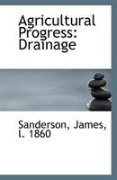 Agricultural Progress: Drainage 1113397179 Book Cover