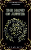 The Hand of Jupiter (A History of Midgardum) 1961163217 Book Cover