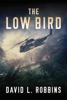 The Low Bird 1503940926 Book Cover