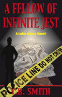 A Fellow of Infinite Jest: A Luke Jones Novel 1555717179 Book Cover