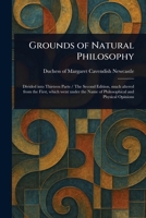 Grounds of Natural Philosophy 1023566893 Book Cover