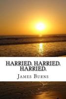Harried. Harried. Harried. 1540461092 Book Cover