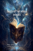 Tales of the Nexus: Shades (The Destiny Gun) 1972012045 Book Cover