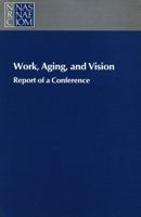 Work, Aging, and Vision: Report of a Conference 0309077931 Book Cover