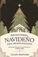 Devocional navideño para preadolescentes: 25 días para descubrir el amor de Dios y la verdadera alegría (Spanish Edition) B0FS7L62KM Book Cover