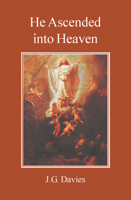 He Ascended Into Heaven 0227172310 Book Cover