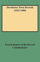 Dorchester Town Records [1632-1686] 0806351659 Book Cover