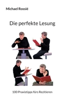 Die perfekte Lesung: 100 Praxistipps fürs Rezitieren 375571616X Book Cover