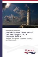 Grafematica del Orden Palatal En Cinco Lenguas de La Peninsula Iberica 3639554744 Book Cover