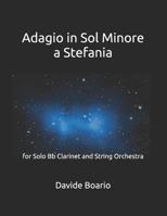Adagio in Sol Minore a Stefania: for Solo Bb Clarinet and String Orchestra (Italian Edition) B0H9HTBYZX Book Cover