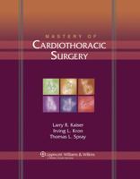 Mastery of Cardiothoracic Surgery, 2e 0781752094 Book Cover