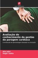 Avaliação do conhecimento da gestão da paragem cardíaca: Contribuição da aprendizagem baseada na simulação 6204131370 Book Cover
