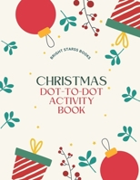 Christmas Dot To Dot Activity Book B0CQNZTF7G Book Cover