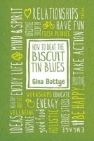 How to Beat the Biscuit Tin Blues 1496099044 Book Cover