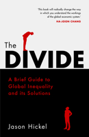 The Divide: Global Inequality from Conquest to Free Markets 0393651363 Book Cover