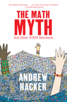The Math Myth: And Other STEM Delusions 162097391X Book Cover