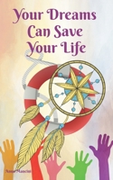 Your Dreams Can Save Your Life (Arabic): Arabic 1932848916 Book Cover