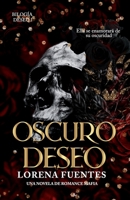 Oscuro Deseo: Ella se enamorará de su oscuridad (Romance Oscuro) B0C2SDCS88 Book Cover