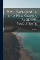 Some Experiences of a New Guinea Resident Magistrate 1016857780 Book Cover