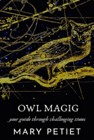 Owl Magic: Your Guide Through Challenging Times 1735814008 Book Cover