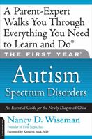 The First Year: Autism Spectrum Disorders: An Essential Guide for the Newly Diagnosed Child 160094065X Book Cover