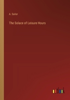 The Solace of Leisure Hours 3385251524 Book Cover