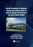 Recent Advances in Analysis, Design and Construction of Shell & Spatial Structures in the Asia-Pacific Region 1032082305 Book Cover