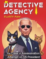 Detective Agency "Fluffy Paw": The Case of Assassination Attempt on US President 1393897401 Book Cover