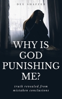 Why Is God Punishing Me? 1958128082 Book Cover