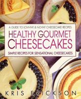 Healthy Gourmet Cheesecake 0895297833 Book Cover