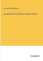 Les princes de la maison royale de Savoie 338273026X Book Cover