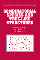 Combinatorial Species and Tree-like Structures 0521573238 Book Cover