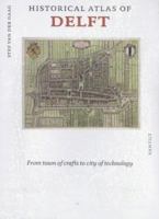 Historical atlas of Delft: from town of crafts to city of technology 946004252X Book Cover