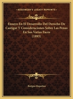 Ensayo En El Desarrollo Del Derecho De Castigar Y Consideraciones Sobre Las Penas En Sus Varias Faces (1893) 1161159150 Book Cover